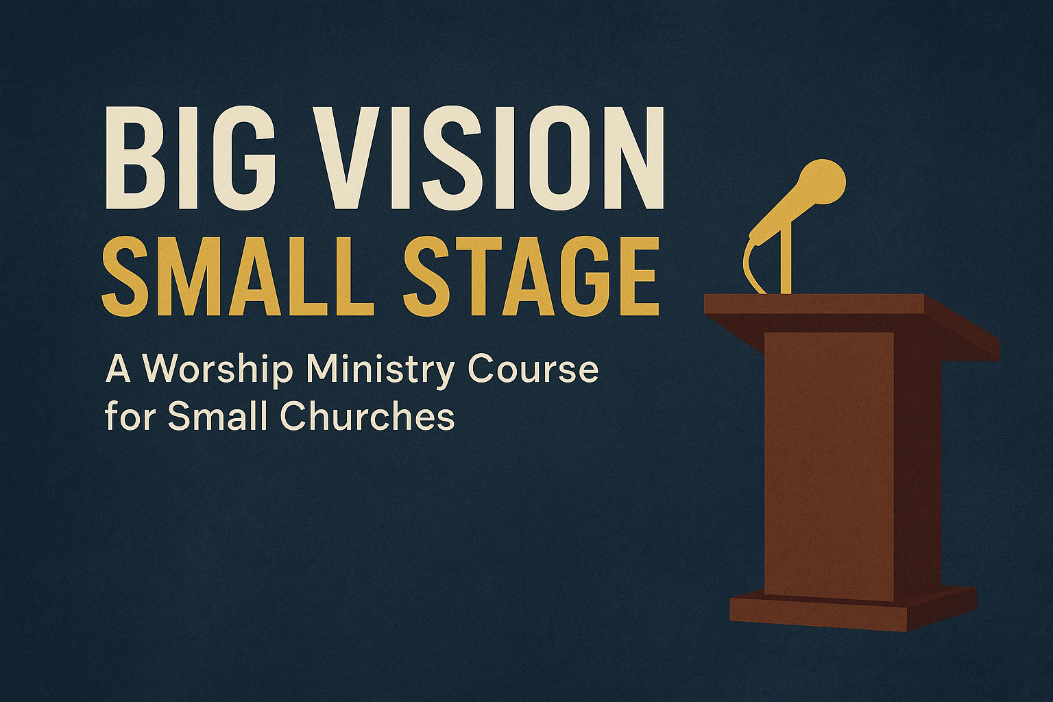 Big Vision Small Stage